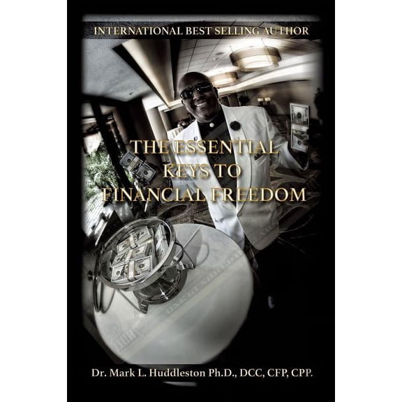 The Essential Keys to Financial Freedom, (Paperback)