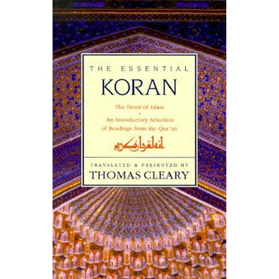 Pre-Owned Essential Koran, the PB: The Heart of Islam - An Introductory Selection of Readings from the Quran (Revised) (Paperback) 0062501984 9780062501981