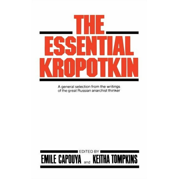 The Essential Kropotkin the Essential Kropotkin (Paperback)