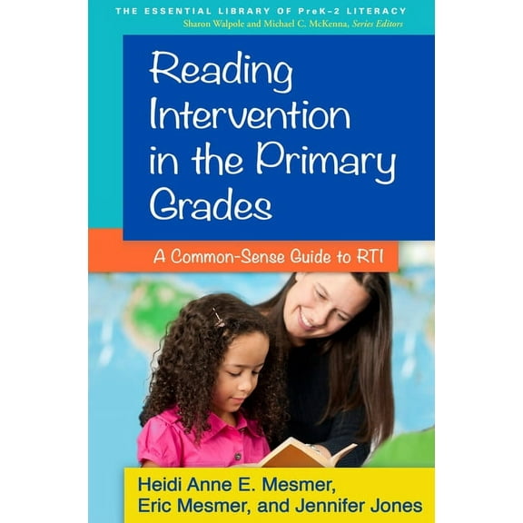 The Essential Library of PreK-2 Literacy: Reading Intervention in the Primary Grades : A Common-Sense Guide to RTI (Hardcover)