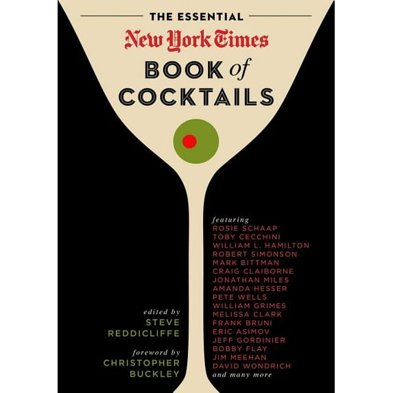 The Essential New York Times Book of Cocktails : Over 350 Classic Drink Recipes With Great Writing from The New York Times (Hardcover)