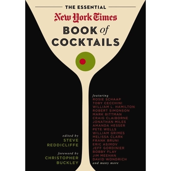 Pre-Owned The Essential New York Times Book of Cocktails : Over 350 Classic Drink Recipes with Great Writing from the New York Times (Hardcover)