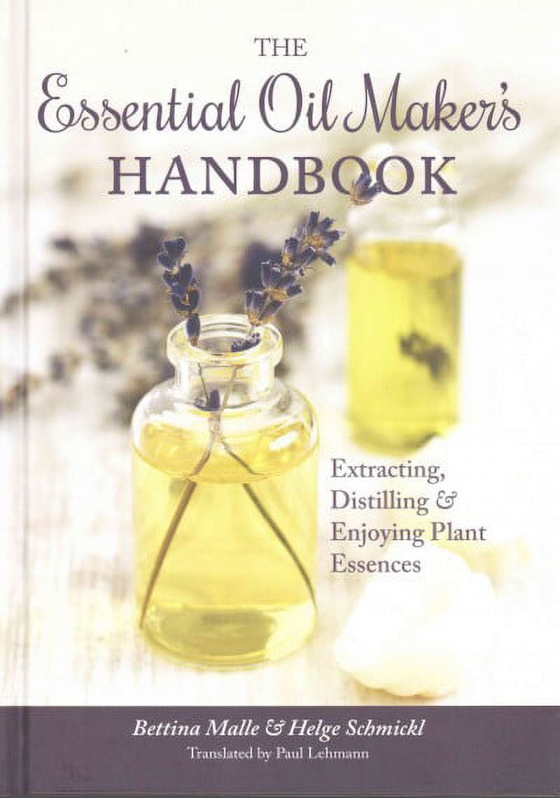 The Essential Oil Maker's Handbook