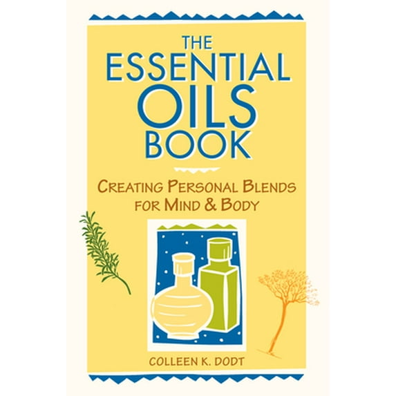 Pre-Owned The Essential Oils Book: Creating Personal Blends for Mind & Body (Paperback) 0882669133 9780882669137