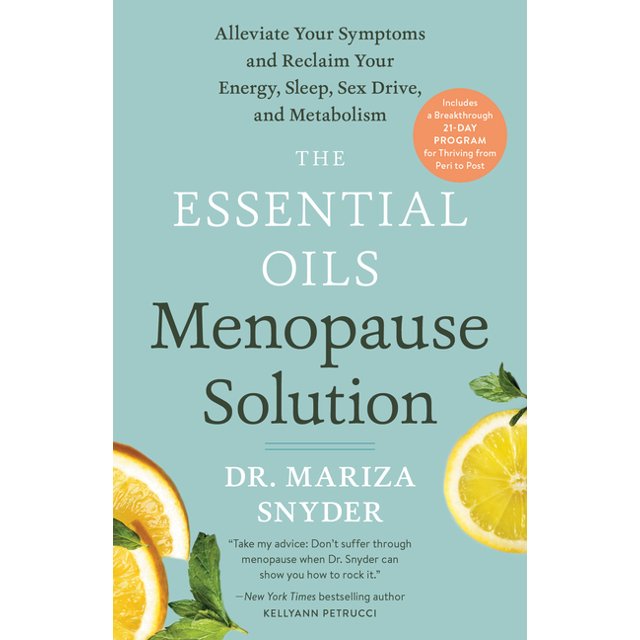 The Essential Oils Menopause Solution Alleviate Your Symptoms and
