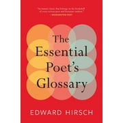 EDWARD HIRSCH The Essential Poet's Glossary, (Paperback)