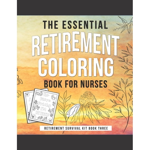 The Essential Retirement Coloring Book for Nurses: A Fun Retirement Gift for Nursing Staff, (Paperback)