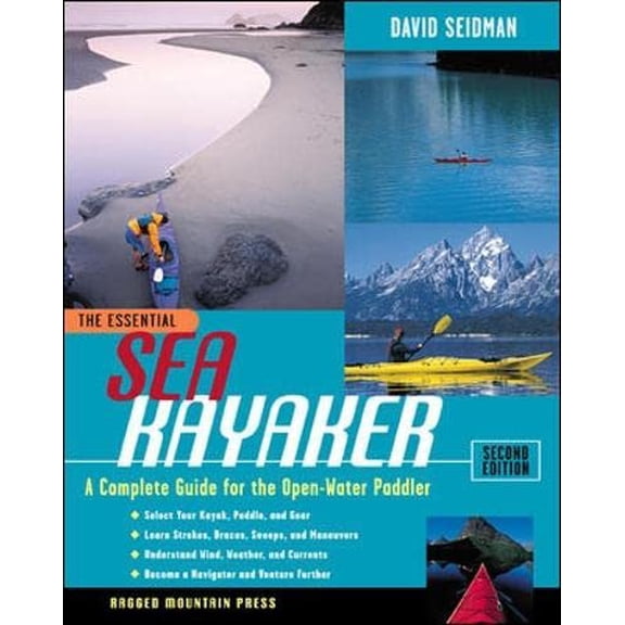 Pre-Owned The Essential Sea Kayaker: A Complete Guide for the Open Water Paddler, Second Edition (Paperback) by David Seidman