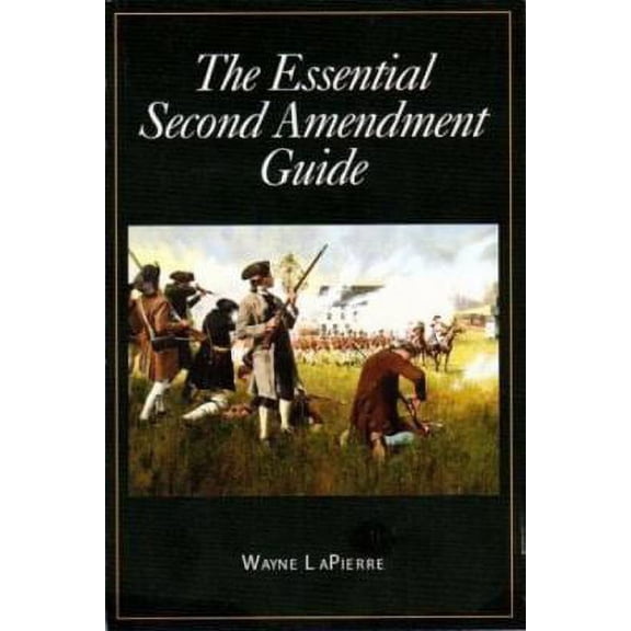 Pre-Owned The Essential Second Amendment Guide (Hardcover) 1935071165 9781935071167