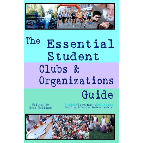 The Essential Student Clubs & Organizations Guide (Paperback) by Eric Williams