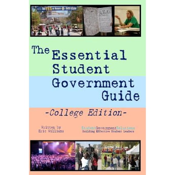 The Essential Student Government Guide: College Edition (Paperback) by Eric Williams