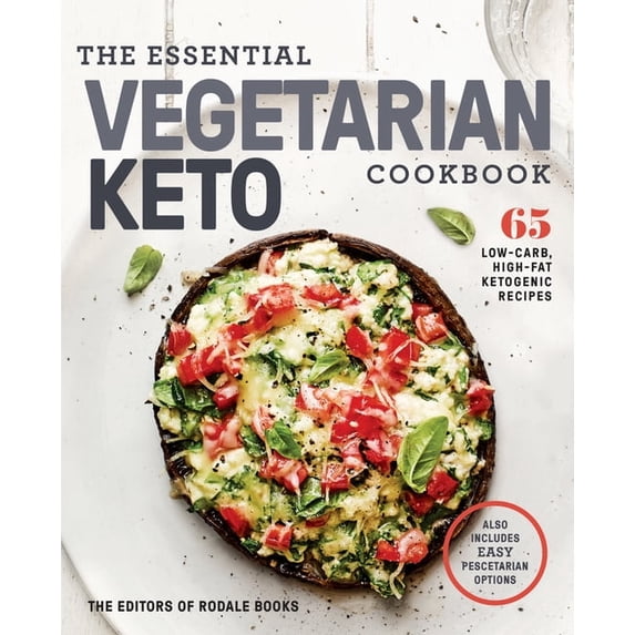 The Essential Vegetarian Keto Cookbook: 65 Low-Carb, High-Fat Ketogenic Recipes: A Keto Diet Cookbook, (Paperback)