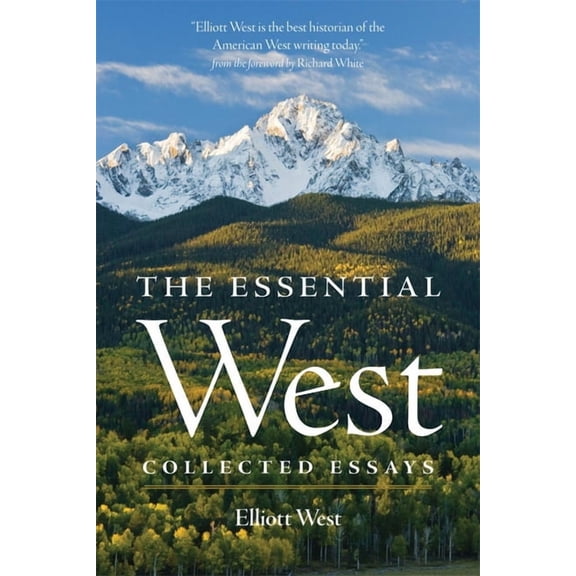 The Essential West: Collected Essays, (Paperback)