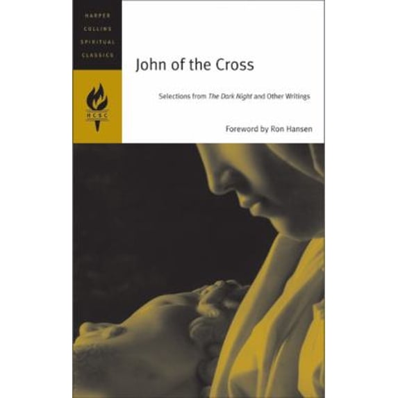Pre-Owned The Essential Writings : Selections from the Dark Night, the Spiritual Canticle, and the Living Flame of Love (Paperback) 9780060576486