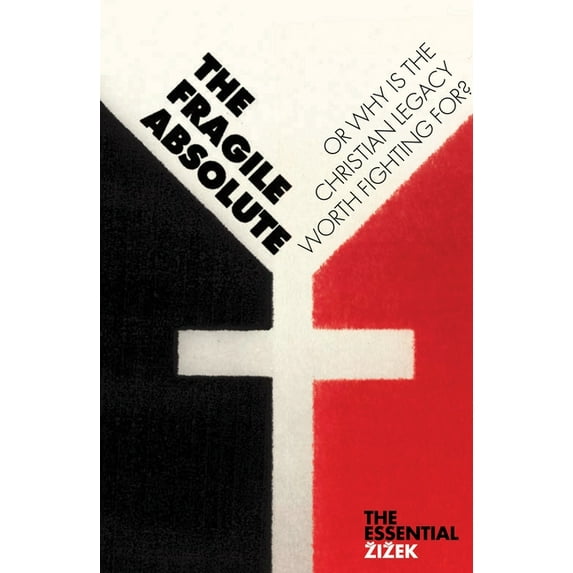 The Essential Zizek: The Fragile Absolute : Or, Why Is the Christian Legacy Worth Fighting For? (Paperback)