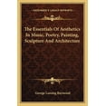 thumbnail image 1 of The Essentials Of Aesthetics In Music, Poetry, Painting, Sculpture And Architecture (Paperback), 1 of 1