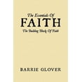 thumbnail image 1 of The Essentials Of Faith: The Building Blocks Of Faith, (Paperback), 1 of 1