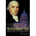 thumbnail image 1 of The Establishment Clause and ''The City on a Hill'', (Paperback), 1 of 1