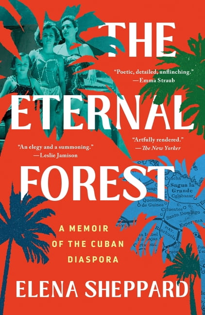The Eternal Forest: A Memoir of the Cuban Diaspora, (Paperback)