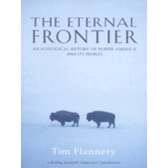 Pre-Owned The Eternal Frontier: An Ecological History of North America and Its Peoples (Hardcover) 0434008664 9780434008667