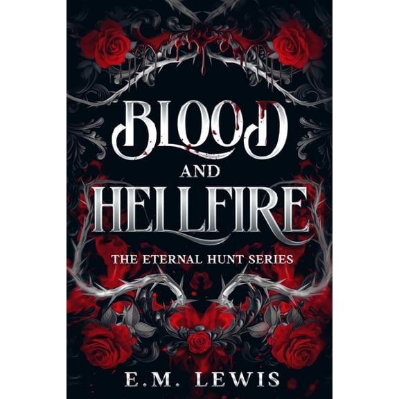 The Eternal Hunt Blood and Hellfire, (Paperback)