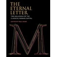 thumbnail image 1 of Pre-Owned The Eternal Letter: Two Millennia of the Classical Roman Capital (Codex Studies in Letterforms), 9780262029018, 0262029014, Hardcover, Illustrated edition, 1 of 1