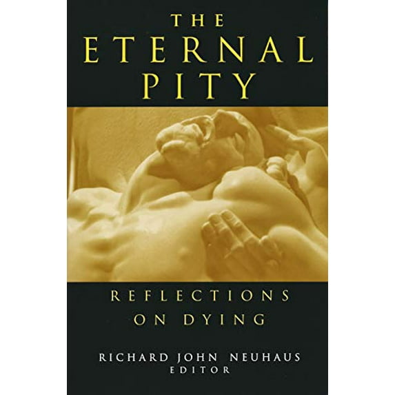 Pre-Owned The Eternal Pity: Reflections on Dying (Paperback) 0268027579 9780268027575