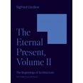 thumbnail image 1 of Pre-Owned The Eternal Present, Vol. II: The Beginnings of Architecture (Paperback) 0691018359 9780691018355, 1 of 1