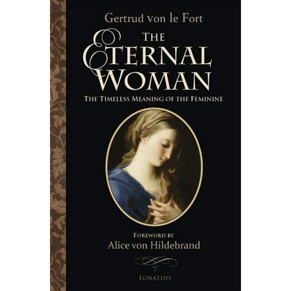 The Eternal Woman : The Timeless Meaning of the Feminine (Paperback)