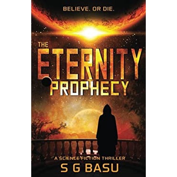 Pre-Owned The Eternity Prophecy: A Science Fiction Thriller 9780985646776 Used