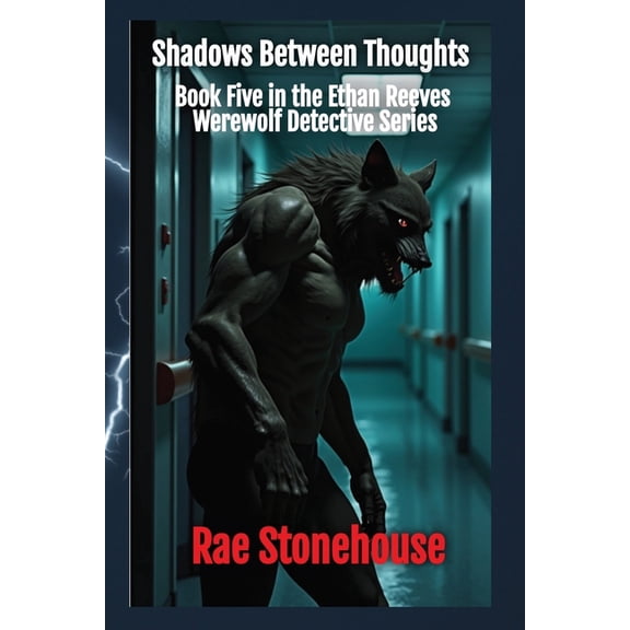 The Ethan Reeves Werewolf Detective Shadows Between Thoughts, Book 5, (Paperback)