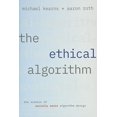thumbnail image 1 of Pre-Owned The Ethical Algorithm: The Science of Socially Aware Algorithm Design (Hardcover) 0190948205 9780190948207, 1 of 1