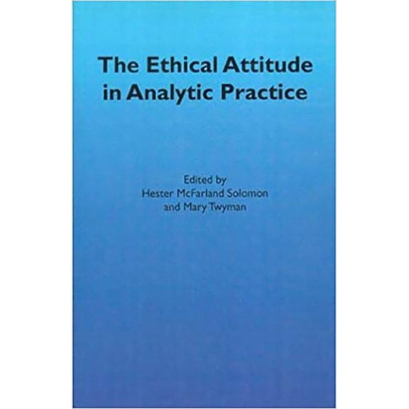The Ethical Attitude in Analytic Practice (Paperback)