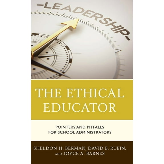 The Ethical Educator: Pointers and Pitfalls for School Administrators, (Hardcover)
