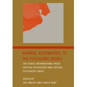 The Ethics International Press Critical Humane Alternatives to the Psychiatric Model, Book 2, Hardcover
