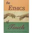 thumbnail image 1 of Pre-Owned The Ethics of Touch: The Hands-on Practitioner's Guide to Creating a Professional, Safe and Enduring Practice (Paperback) 1882908406 9781882908400, 1 of 1