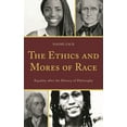 thumbnail image 1 of Ethics and Mores of Race: Equality after the History of Philosophy, (Hardcover), 1 of 1