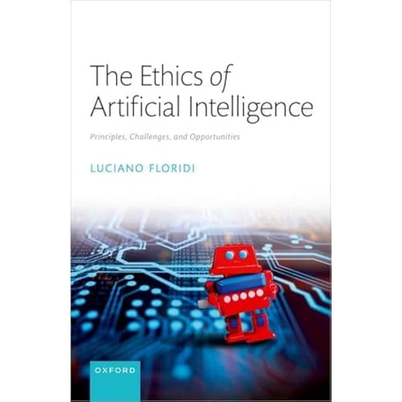 Pre-Owned The Ethics of Artificial Intelligence: Principles, Challenges, and Opportunities, 9780198883098, 0198883099, Hardcover,