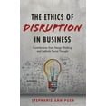thumbnail image 1 of The Ethics of Disruption in Business: Contributions from Design Thinking and Catholic Social Thought, (Paperback), 1 of 1