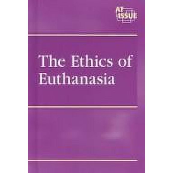Pre-Owned The Ethics of Euthanasia (Paperback) 9780737721850