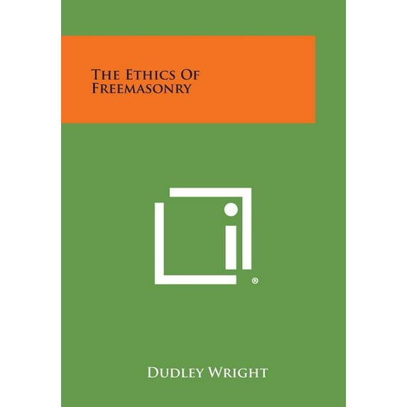 The Ethics of Freemasonry (Paperback)