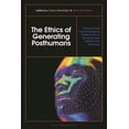 thumbnail image 1 of The Ethics of Generating Posthumans: Philosophical and Theological Reflections on Bringing New Persons Into Existence, (Paperback), 1 of 1