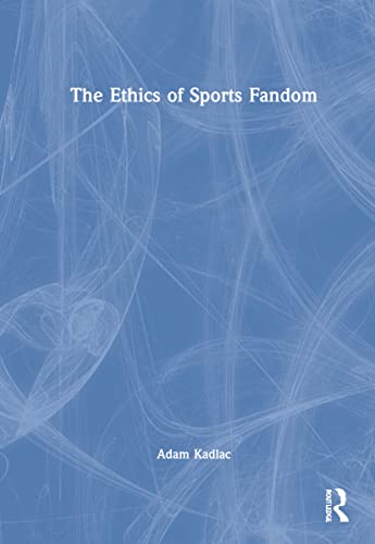 Pre-Owned The Ethics of Sports Fandom, (Hardcover)