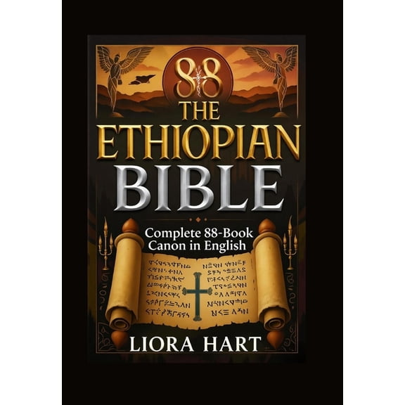The Ethiopian Bible: Complete 88-Book Canon in English: Ancient Scriptures Lost to the West - Now Fully Translated and U, (Paperback)