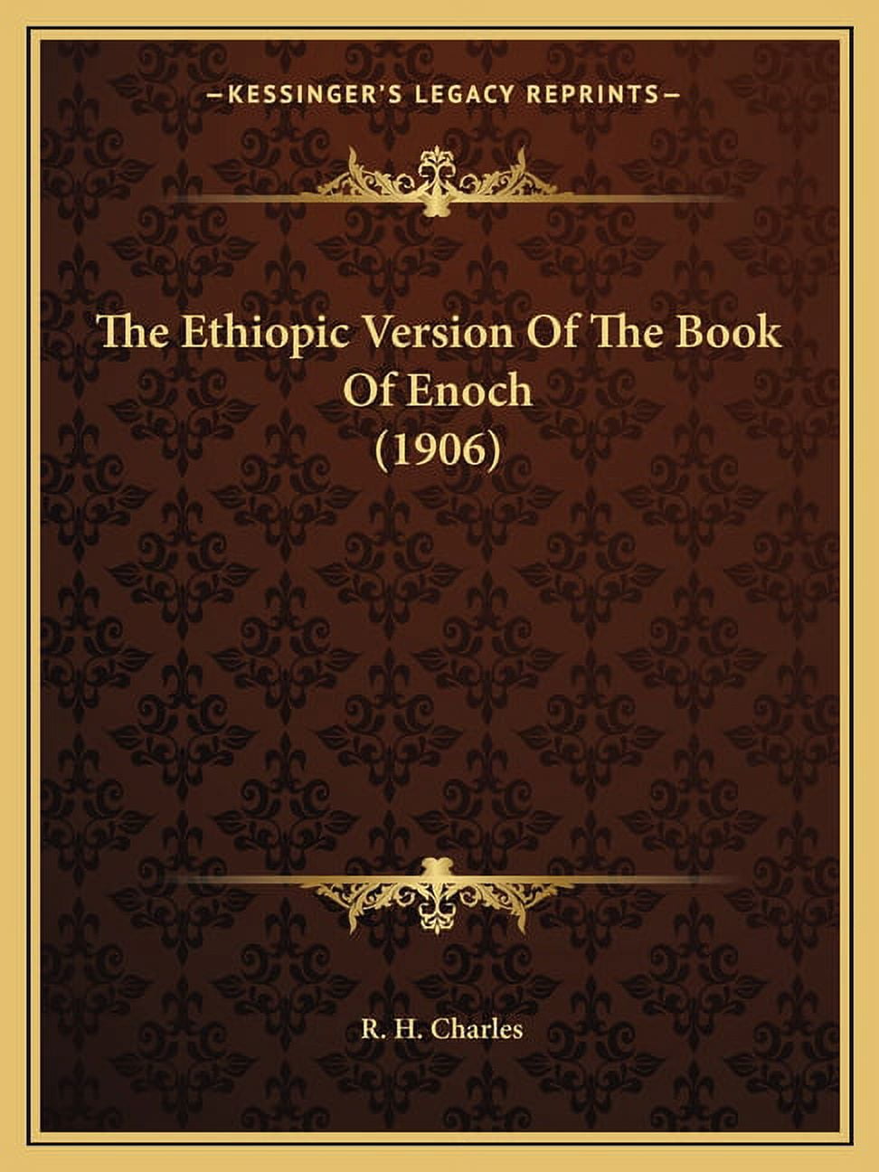 The Ethiopic Version Of The Book Of Enoch 1906 Paperback 1164576526 9781164576525 Charles, R. H.