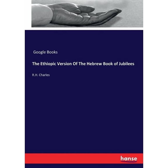 The Ethiopic Version Of The Hebrew Book of Jubilees: R.H. Charles, (Paperback)