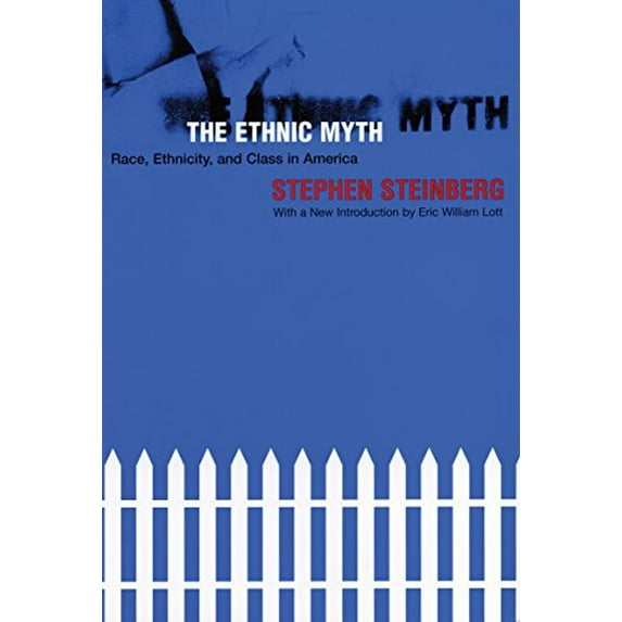 Pre-Owned The Ethnic Myth: Race, Ethnicity, and Class in America (Paperback) 080704153X 9780807041536