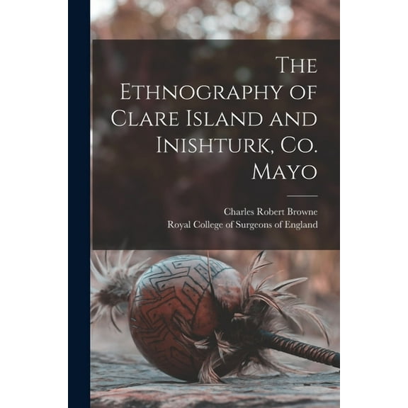 The Ethnography of Clare Island and Inishturk, Co. Mayo (Paperback)