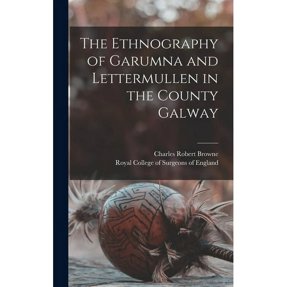 The Ethnography of Garumna and Lettermullen in the County Galway (Hardcover)