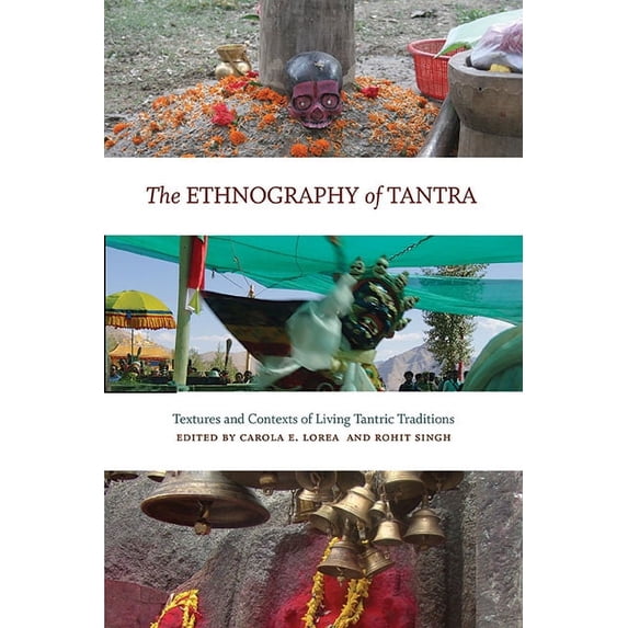 The Ethnography of Tantra: Textures and Contexts of Living Tantric Traditions, (Paperback)